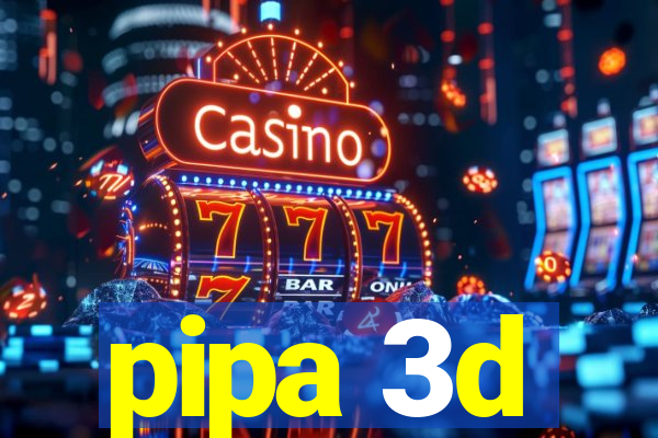 pipa 3d